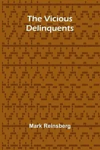 The Vicious Delinquents - Mark Reinsberg
