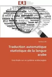 Traduction automatique statistique de la langue arabe - AFLI-H