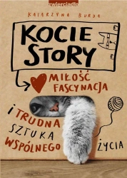 Kocie story. Miłość, fascynacja i trudna sztuka.. - Katarzyna Burda