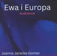 Ewa i Europa - Joanna Jarecka-Gomez