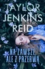 Na zawsze, ale z przerwą - Taylor Reid Jenkins