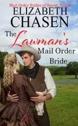 The Lawman's Mail Order Bride - Elizabeth Chasen
