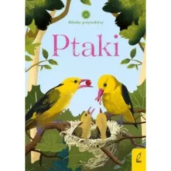 Młodzi przyrodnicy. Ptaki. Wydawnictwo Wilga - Patrycja Zarawska