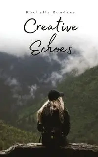 Creative Echoes - Rachelle Randvee