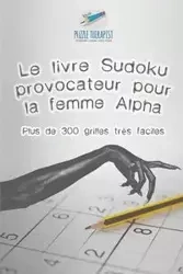 Le livre Sudoku provocateur pour la femme Alpha | Plus de 300 grilles très faciles - Puzzle Therapist