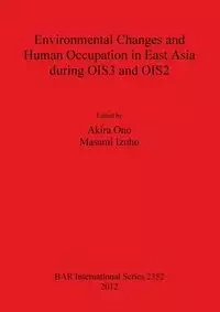 Environmental Changes and Human Occupation in East Asia during OIS3 and OIS2 - Ono Akira