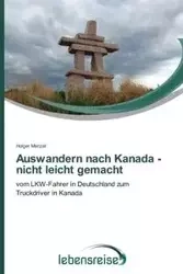 Auswandern nach Kanada - nicht leicht gemacht - Menzel Holger