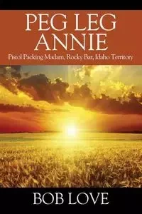 Peg Leg Annie - Love Bob