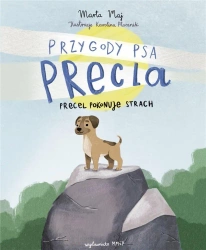 Przygoda psa Precla T.1 Precel pokonuje strach - Marta Maj, Karolina Ptasznik