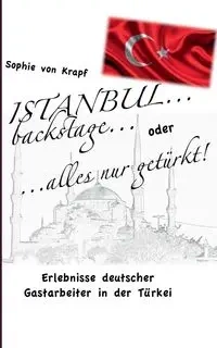 Istanbul backstage... oder alles nur getürkt - Sophie von Krapf