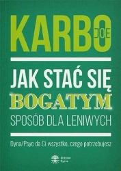 Jak stać się bogatym - sposób dla leniwych - Joe Karbo