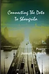 Connecting the Dots to Shangrila - Joseph Reich D