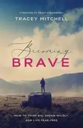Becoming Brave | Softcover - Mitchell Tracey
