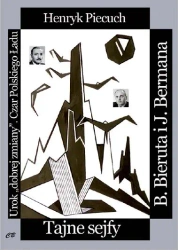 Tajne sejfy Bieruta i Bermana - Henryk Piecuch