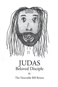 Judas Beloved Disciple - Bill Brison