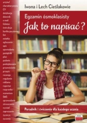 Egzamin ósmoklasisty Jak to napisać? - Iwona Cieślak, Lech Cieślak