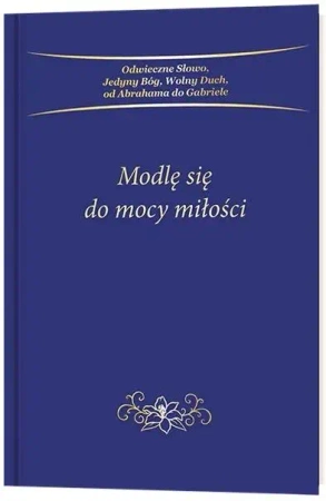 Modlę się do mocy miłości - praca zbiorowa