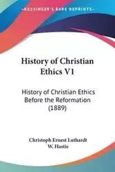 History of Christian Ethics V1 - Ernest Luthardt Christoph