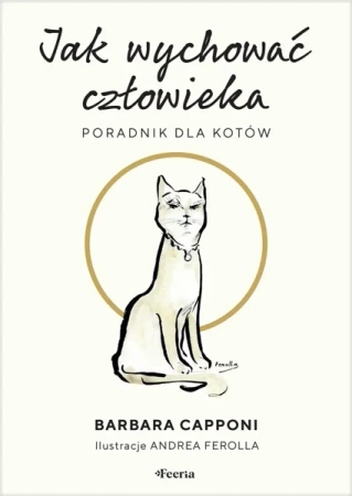Jak wychować człowieka. Poradnik dla kotów - Barbara Capponi