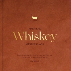 American Whiskey Master Class - Lew Bryson