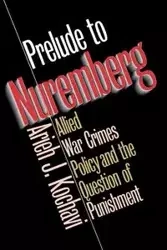 Prelude to Nuremberg - Kochavi Arieh J.