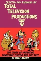Created and Produced by Total Television Productions - Arnold Mark