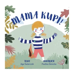 Mama kupi - AGA ŚWIERCZEK, IL. PAULINA DERECKA