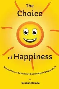 The Choice of Happiness - Dembe Sundari