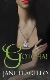 Gotcha! - Jane Flagello