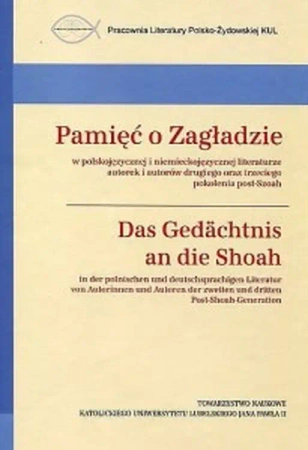 Pamięć o Zagładzie. Das Gedachtnis an die Shoah - Opracowanie zbiorowe
