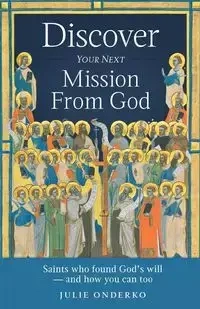 Discover Your Next Mission from God - Julie Onderko