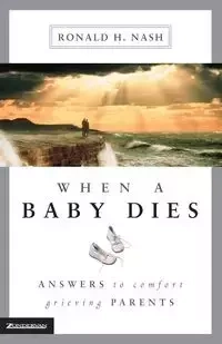 When a Baby Dies - Ronald H. Nash