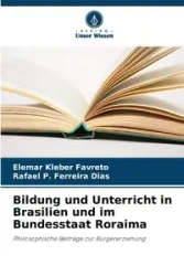 Bildung und Unterricht in Brasilien und im Bundesstaat Roraima - Favreto Elemar Kleber