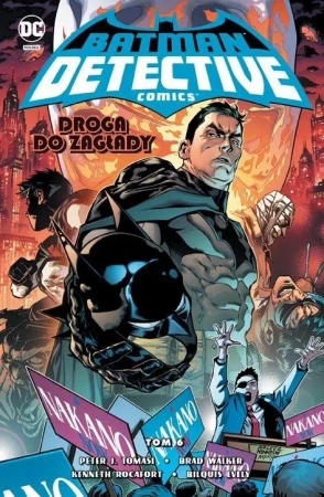 Batman Detective Comics T.6 Droga do zagłady - Peter J. Tomasi, James Tynion IV, Mariko Tamaki