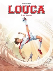 Louca T.3 Oby się udało! - Bruno Deqiuer, Bruno Deqiuer, Maria Mosiewicz