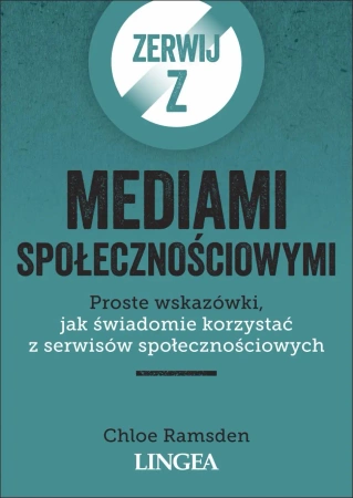 Zerwij z mediami społecznościowymi. Proste wskazówki, jak świadomie korzystać z serwisów społecznościowych - Chloe Ramsden