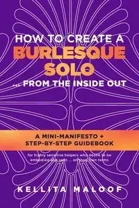 How to Create a Burlesque Solo ...From the Inside Out - Maloof Kellita