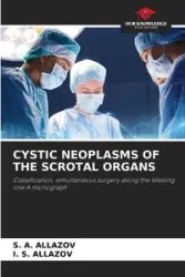 CYSTIC NEOPLASMS OF THE SCROTAL ORGANS - ALLAZOV S. A.