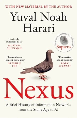 Nexus. A Brief History of Information Networks from the Stone Age to AI. 2025 edition - Noah Yuval Harari
