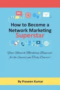 How to Become Network Marketing Superstar - Kumar Praveen