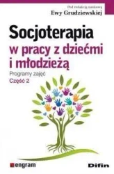 Socjoterapia w pracy z dziećmi i młodzieżą T.2 - Ewa Grudziewskiej