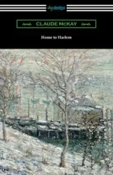Home to Harlem - Claude McKay