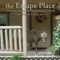 the Escape Place - Lyn Vandebrake