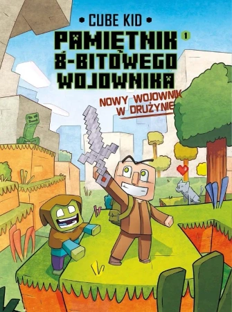 Pamiętnik 8-bitowego wojownika T.1 Nowy wojownik - Cube Kid
