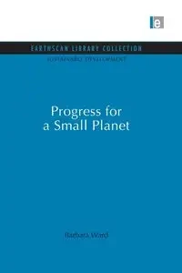 Progress for a Small Planet - Ward Barbara