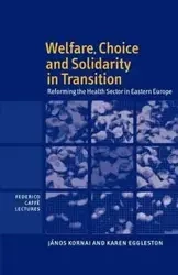 Welfare, Choice and Solidarity in Transition - Kornai Janos