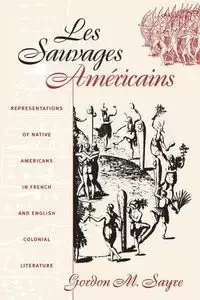 Les Sauvages Américains - Gordon M. Sayre