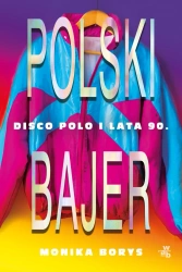 polski bajer disco polo i lata 90 - Monika Borys