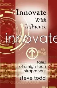 INNOVATE WITH INFLUENCE - Todd Steve