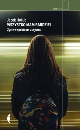 Wszystko mam bardziej. Życie w spektrum autyzmu wyd. 2 - Jacek Hołub